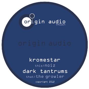 Kromestar / Dark Tantrums - Origin Audio