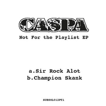 Caspa - Not For The Playlist EP - Sub Soldiers