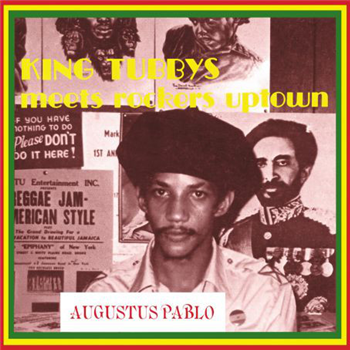 Augustus Pablo - King Tubbys Meets Rockers Uptown - Only Roots