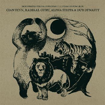 Radikal Guru & Cian Finn - Moonshine Steppas Discover The Unified Power of Cian Finn EP - Moonshine Recordings