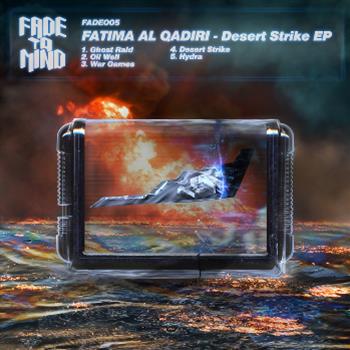 Fatima Al Qadiri - Desert Strike EP - Fade To Mind Fatima Al Qadiri - Desert Strike EP - Fade To Mind