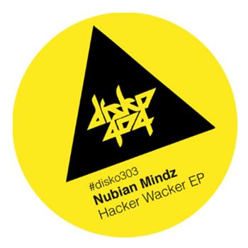 Nubian Mindz - Hacker Wacker EP - Disko404