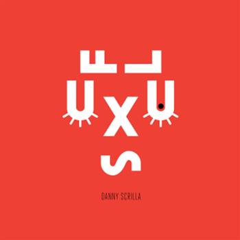 Danny Scrilla - Fluxus EP - Civil Music