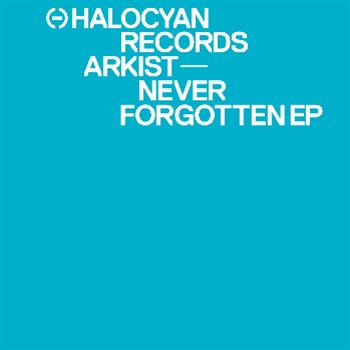 Arkist - Never Forgotten EP - Halocyan