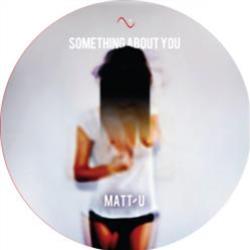 Matt-U - Something About You - NOMAD RECORDS Matt-U - Something About You - NOMAD RECORDS