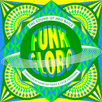 Funk Globo - The Sound Of Neo Baile LP - Mr Bongo