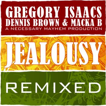 Gregory Isaacs / Dennis Brown / Macka B - Jealousy - Necessary Mayhem Black