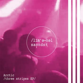 Arctic - Three Stripes EP - Liminal Sounds