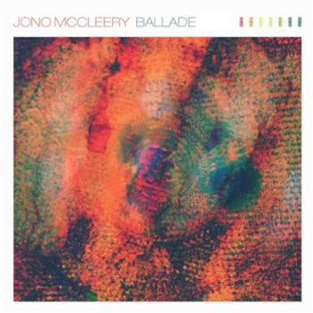 Jono McCleery - Ballade - Ninja Tune