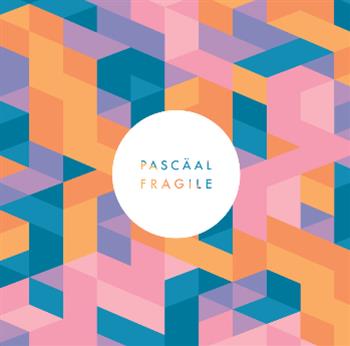 Pascäal - Fragile EP - Vresh Pascäal - Fragile EP - Vresh