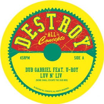 Dub Gabriel f/U-Roy - Destroy All Concepts
