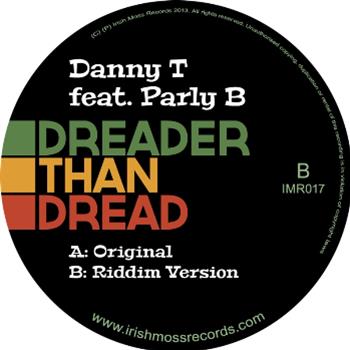 Danny T - Dreader Than Dread (7") - Irish Moss Records Danny T - Dreader Than Dread (7") - Irish Moss Records