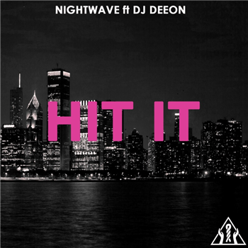 Nightwave ft. DJ Deeon - Hit It - Heka Trax