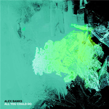 Alex Banks - All You Could Do EP - Monkeytown