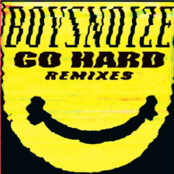 Boys Noize - Go Hard (The Remixes) - BOYSNOIZE