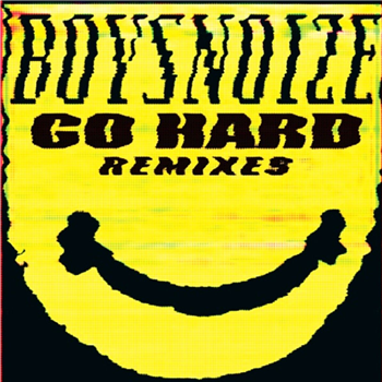Boys Noize - Go Hard (The Remixes) - BOYSNOIZE Boys Noize - Go Hard (The Remixes) - BOYSNOIZE