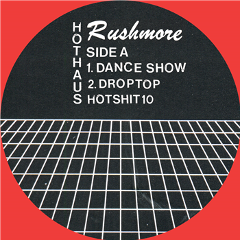 Rushmore - Dance Show EP - Hot Haus Recs