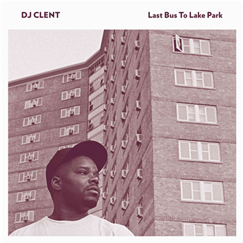DJ Clent - Last Bus To Lake Park - Duck N Cover DJ Clent - Last Bus To Lake Park - Duck N Cover