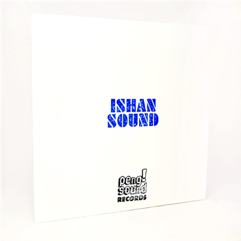 Ishan Sound - 2 x 12" - Repress in hand-stamped white card sleeve. - Peng Sound Records