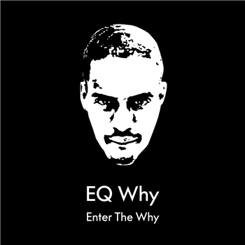 EQ Why - Enter The Why – Vol 1. – You Got It - Duck N Cover