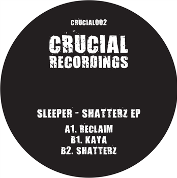 Sleeper - Shatterz EP - Crucial Recordings