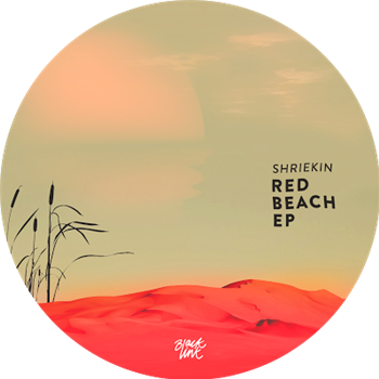 Shriekin - Red Beach EP - Blacklink Sound Shriekin - Red Beach EP - Blacklink Sound