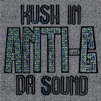 Anti-G – Kush in da Sound - Rwina Records