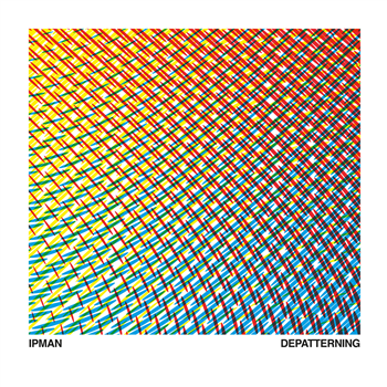 Ipman - Depatterning - Tectonic Recordings