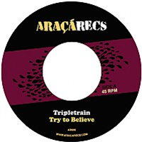 Tripletrain / Try to Believe - Araca Recs