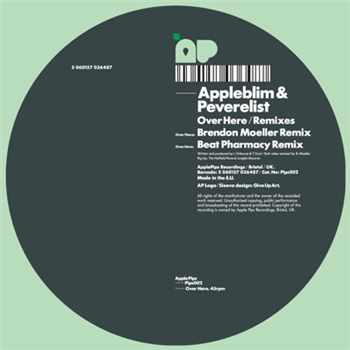 Appleblim & Peverelist - Over Here (Brendan Moeller / Beat Pharmacy Remixes) - Apple Pips