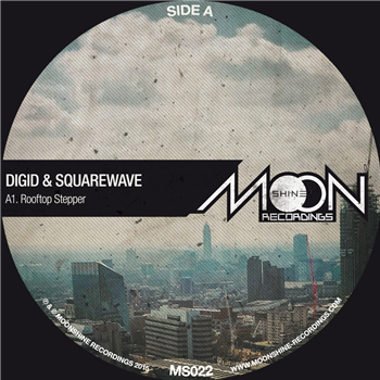 Digid & Squarewave – Rooftop Stepper EP - Moonshine Recordings