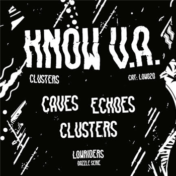 Know V.A. - Clusters - (transparent frosted vinyl ) limited to 250
(transparent frosted) limited to 250
 - Lowriders Recordings