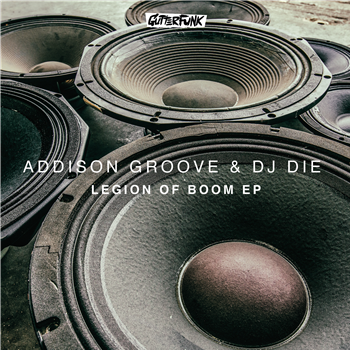 Addison Groove & DJ Die - Legion of Boom - Gutterfunk