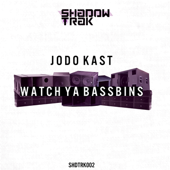 Jodo Kast (J:Kenzo)- Watch Ya Bassbins - ShadowTrak Jodo Kast (J:Kenzo)- Watch Ya Bassbins - ShadowTrak