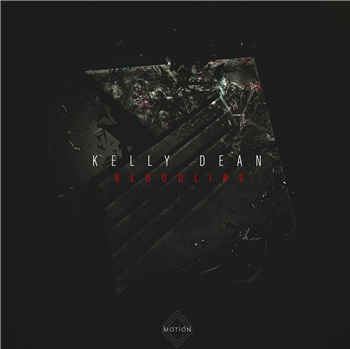 Kelly Dean - Bloodline EP - Silent Motion