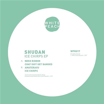Shudan - Ice Chirps EP - White Peach Records