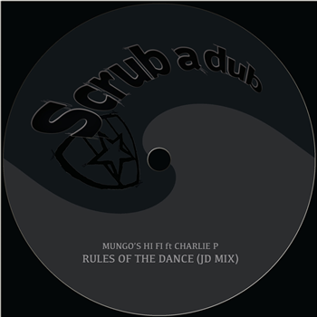 Mungos Hi Fi - Rules of the Dance (feat. Charlie P) [JD Mix] - Scrub A Dub