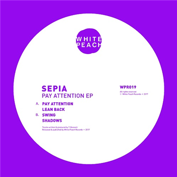 Sepia - Pay Attention EP - White Peach Records