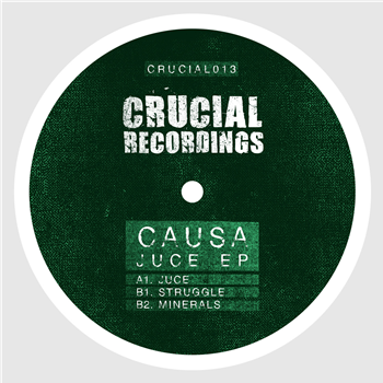 Causa - Juce EP - Crucial Recordings