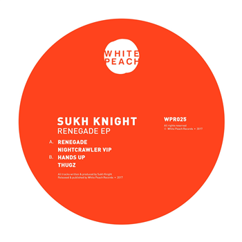 Sukh Knight - Renegade EP - White Peach Records