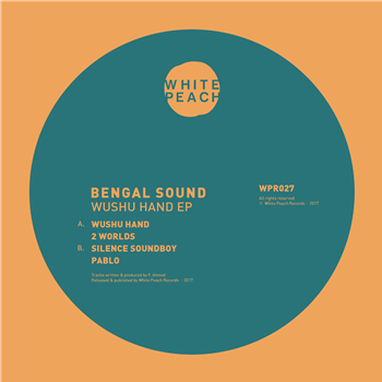 Bengal Sound - Wushu Hand EP - White Peach Records