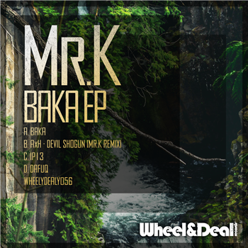 Mr.K - Baka EP - Wheel & Deal Records