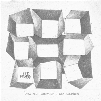 Dan HabarNan - Draw Your Pattern EP - Idle Hands