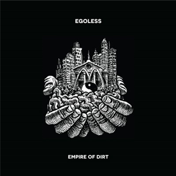 Egoless - Empire of Dirt EP - (One Per Person) - Deep Medi Musik