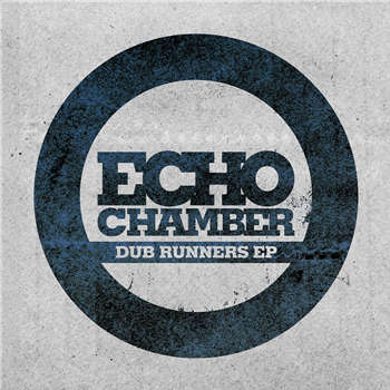LQ - Dub Runners EP [Incl. Ishan Sound Remix] - Echo Chamber Sound