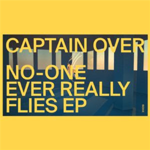 CAPTAIN OVER - NO ONE EVER REALLY FLIES (FEAT. TRIM) - XVI Records