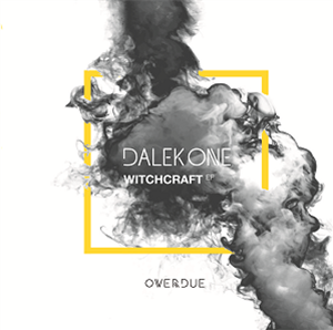 Dalek One - Witchcraft EP - Overdue