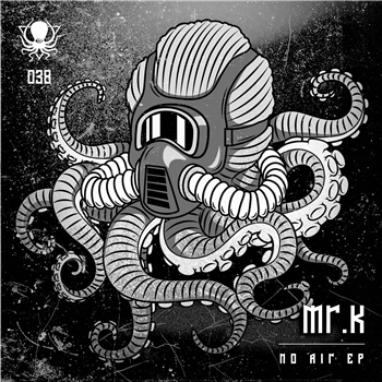 Mr.K - No Air EP - Deep Dark & Dangerous