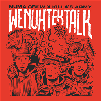 Numa Crew & Killa’s Army - We Nuh Tek Talk - Numa Recordings