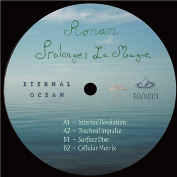 Ronan - Prolongez La Magic EP - Eternal Ocean Ronan - Prolongez La Magic EP - Eternal Ocean
